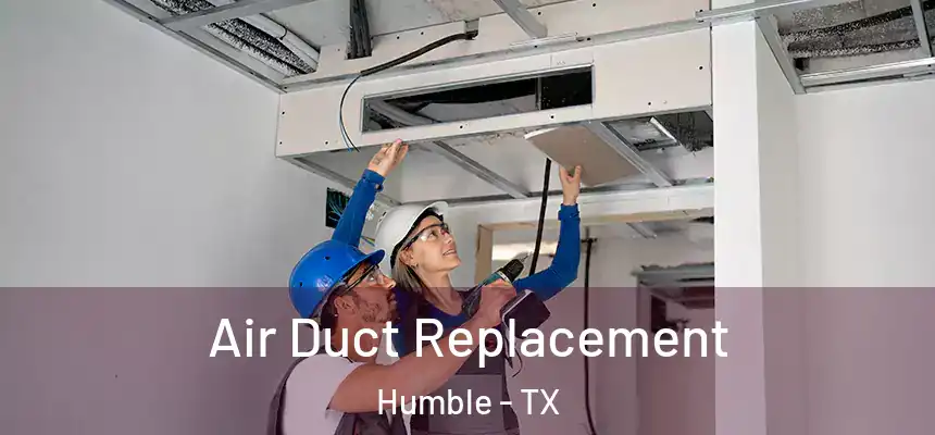  Air Duct Replacement Humble - TX