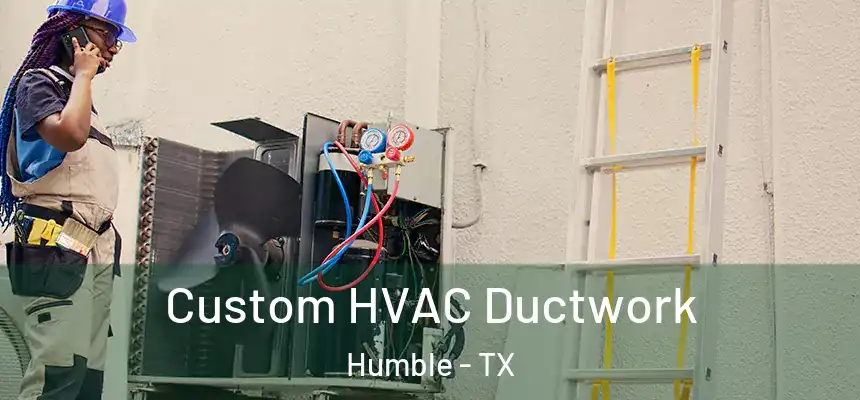 Custom HVAC Ductwork Humble - TX