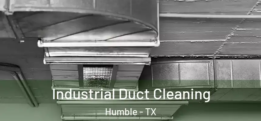  Industrial Duct Cleaning Humble - TX