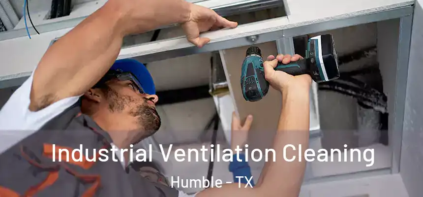  Industrial Ventilation Cleaning Humble - TX