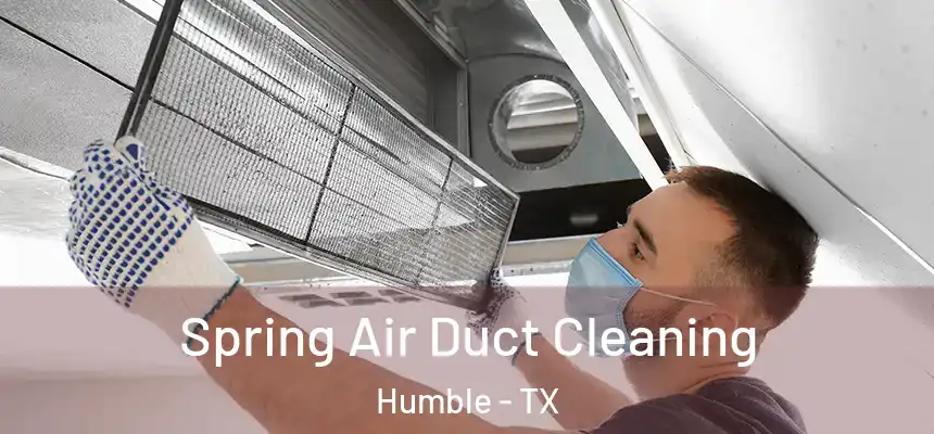  Spring Air Duct Cleaning Humble - TX